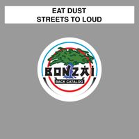 Eat Dust - Streets Too Loud