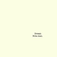 DREAM - Nota Man