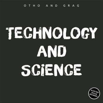 Otho and Grag - Technology and Science