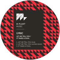 Lyric - Let Me Tell You / It Takes a Fool