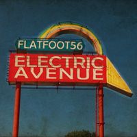Flatfoot 56 - Electric Avenue