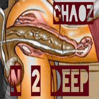 Chaoz - N 2 Deep (Explicit)
