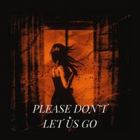 JQ - Please Don’t Let Us Go