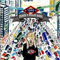 Topo - Duros y Dulces Años
