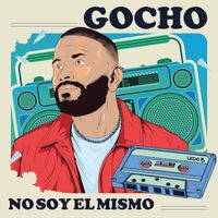 Gocho - No Soy El Mismo (Lado B)