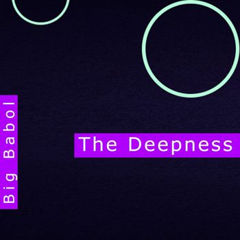 Big Babol - The Deepness