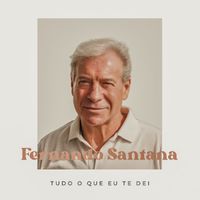 Fernando Santana - Tudo O Que Eu Te Dei