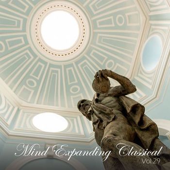 Various Artists - Mind Expanding Classical, Vol. 30