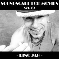 Dino Jag - Soundscapes For Movies, Vol. 67 (Explicit)