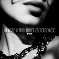 BYLLY - Burn To The Ground