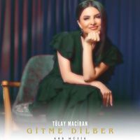 Tülay Maciran - Gitme Dilber