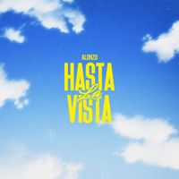 Alonzo - HASTA LA VISTA (Explicit)