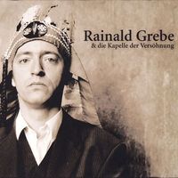 Rainald Grebe - Rainald Grebe & Die Kapelle Der Versöhnung