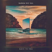 Banda Do Sul - Back to You