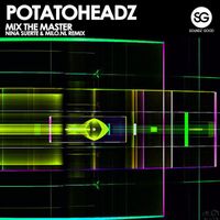 Potatoheadz - Mix the Master (Nina Suerte & Milo.nl Remix)