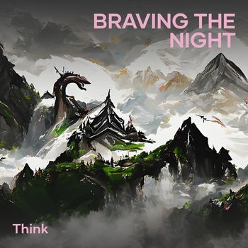 Think - Braving the Night