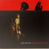 Jack or Jive - Kagura - Live in Kyoto (Extended Version)