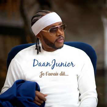 Daan Junior - Je t'avais dit