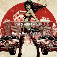 Ingo Herrmann - Retro Sexy Cool Vol.3