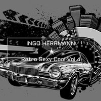 Ingo Herrmann - Retro Sexy Cool Vol.4