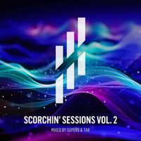Super8 & Tab - Scorchin' Session Vol. 2 - Extended Mixes