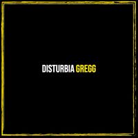 GREGG - Disturbia