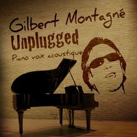 Gilbert Montagné - Gilbert Montagné Unplugged (Piano-voix accoustique)