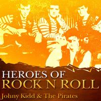 Johnny Kidd And The Pirates - Heros Of Rock And Roll