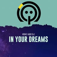 Home-Mad Djz - In Your Dreams