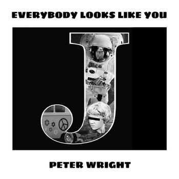 Peter Wright - Everybody Looks Like You