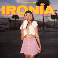 Nati Boulier - Ironía (Explicit)