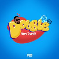 Kizz Daniel - Double (Explicit)