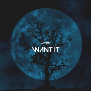 Omen - Want It