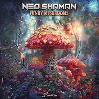Neo Shaman - Funky Mushrooms