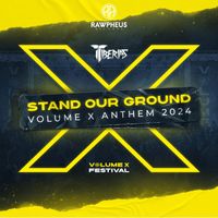 Tiberias - Stand Our Ground (Volume X Anthem 2024) (Extended Mix)