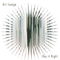 Art Lounge - Say It Right