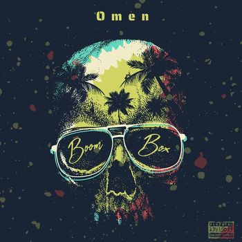 Omen - Boom Box (Explicit)