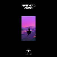Mutehead - Zodiacs