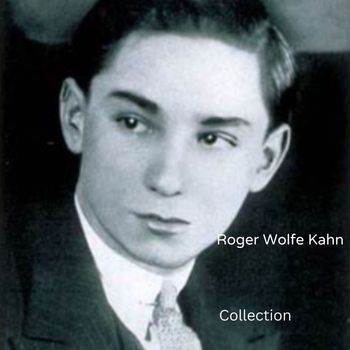 Roger Wolfe Kahn - Collection
