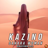 Kazino - Sahara Woman (Remastered 2024)