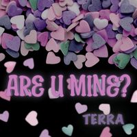 Terra - ARE U MINE? (Explicit)