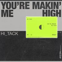 Hi_Tack - You're Makin Me High (Extended Mix)