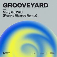 Grooveyard - Mary Go Wild! (Franky Rizardo Extended Remix)