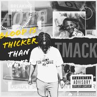 Tmack - Blood Is Thicker Than Water (Explicit)