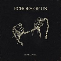 Ryan Lovell - Echoes of Us