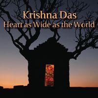Krishna Das - Heart as Wide as the World