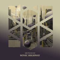 Monococ - Sonic Highway