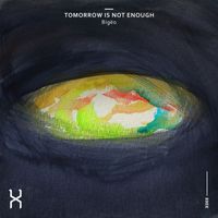 Bigëo - Tomorrow Is Not Enough