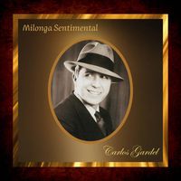 Carlos Gardel - Milonga Sentimental