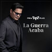 Rey Ruiz - La Guerra Acaba